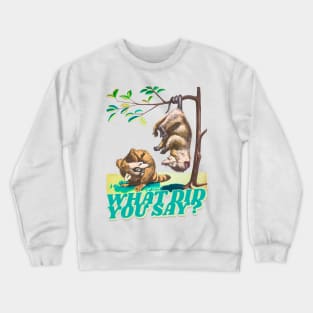 What did you say? Raccoon Retro Vintage Crewneck Sweatshirt